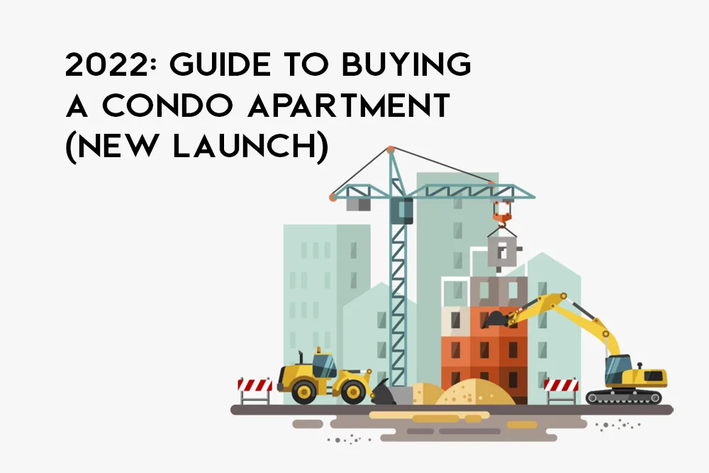 2022 Guide to buying a condo (new launch)