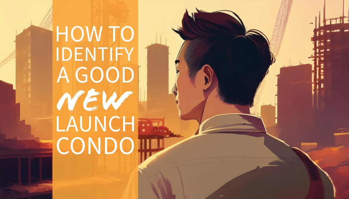 How to identify new launch condo