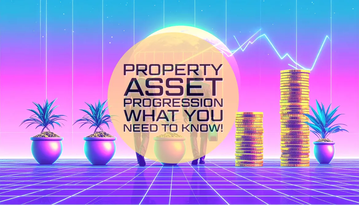 Property Asset Progression